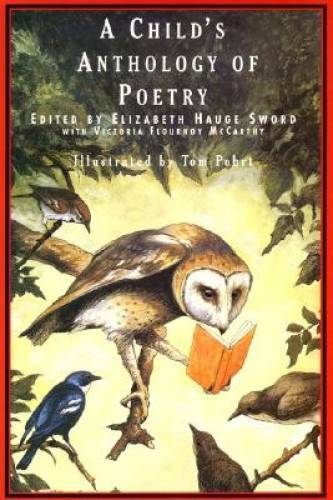 A Child’s Anthology of Poetry – Hardcover By Elizabeth Hauge Sword – GOOD