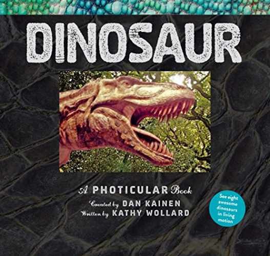 Dinosaur: A Photicular Book – Hardcover, by Kainen Dan; Wollard – Acceptable
