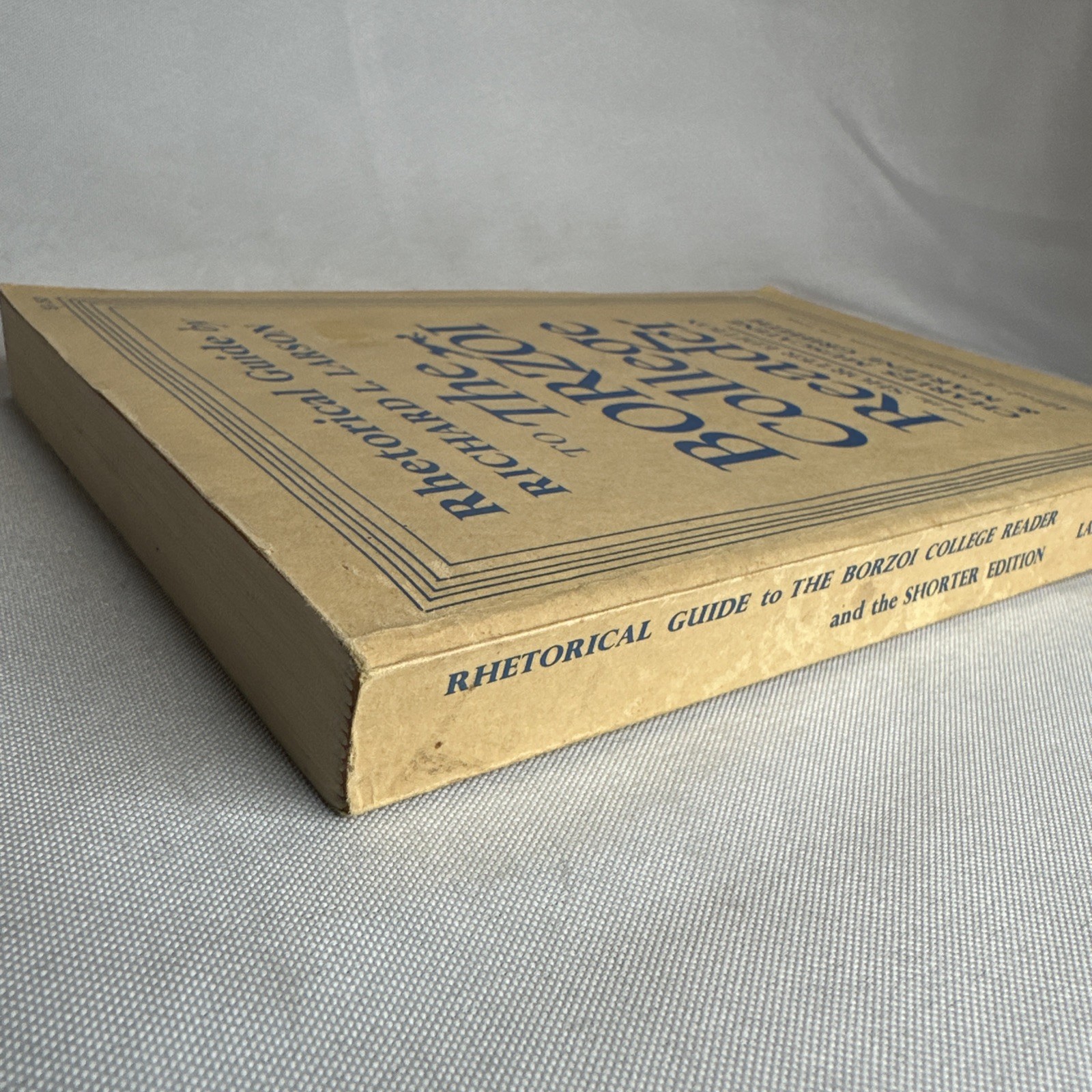 Rhetorical Guide The Borzoi College Reader, Richard L. Larson 1967