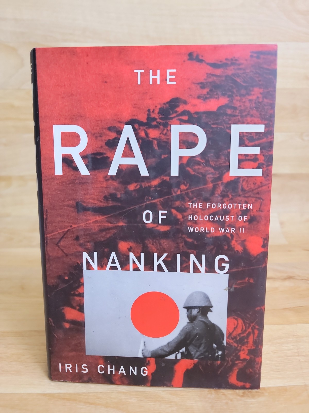 The Rape of Nanking – Iris Chang – 1st Edition Hardcover BasicBooks 1997