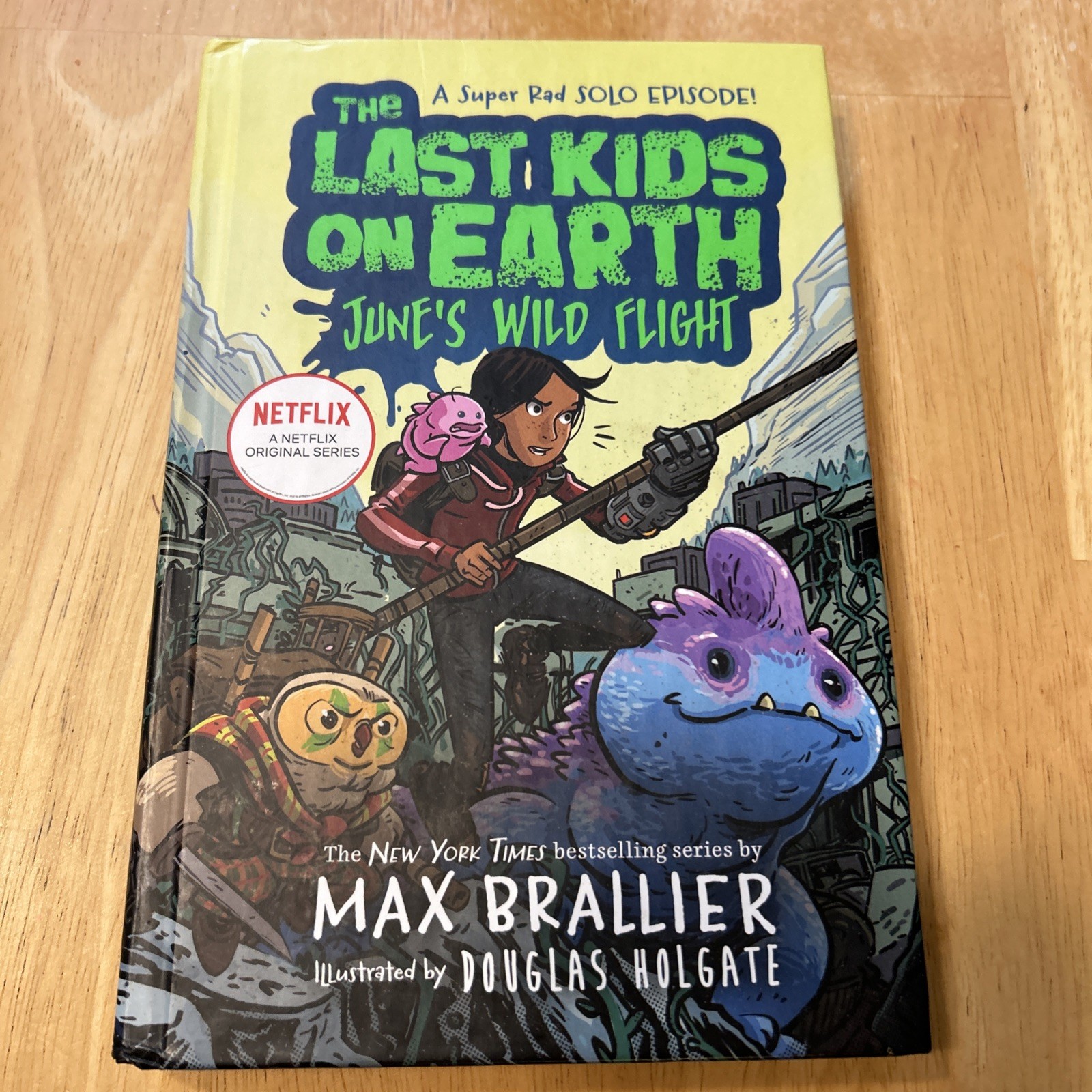 Last Kids on Earth: June’s Wild Flight by Max Brallier Illustrated By Holgate HC