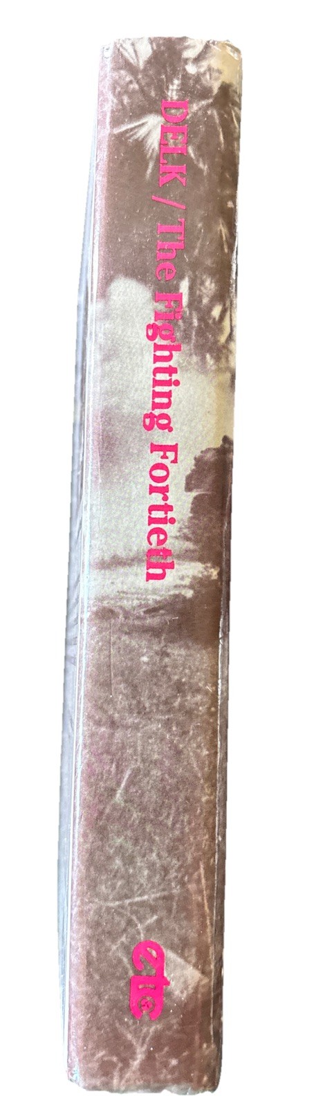 Fighting Fortieth : In War and Peace by James D. Delk (1998, Hardcover) Signed