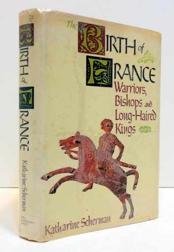 The Birth of France: Warriors, – Hardcover, by Scherman Katharine – Very Good b