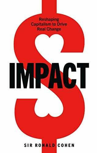 Impact: Reshaping Capitalism to – Hardcover, by Cohen Sir Ronald – Very Good