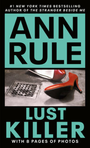 Lust Killer, Updated Edition – Mass Market Paperback By Ann Rule – ACCEPTABLE