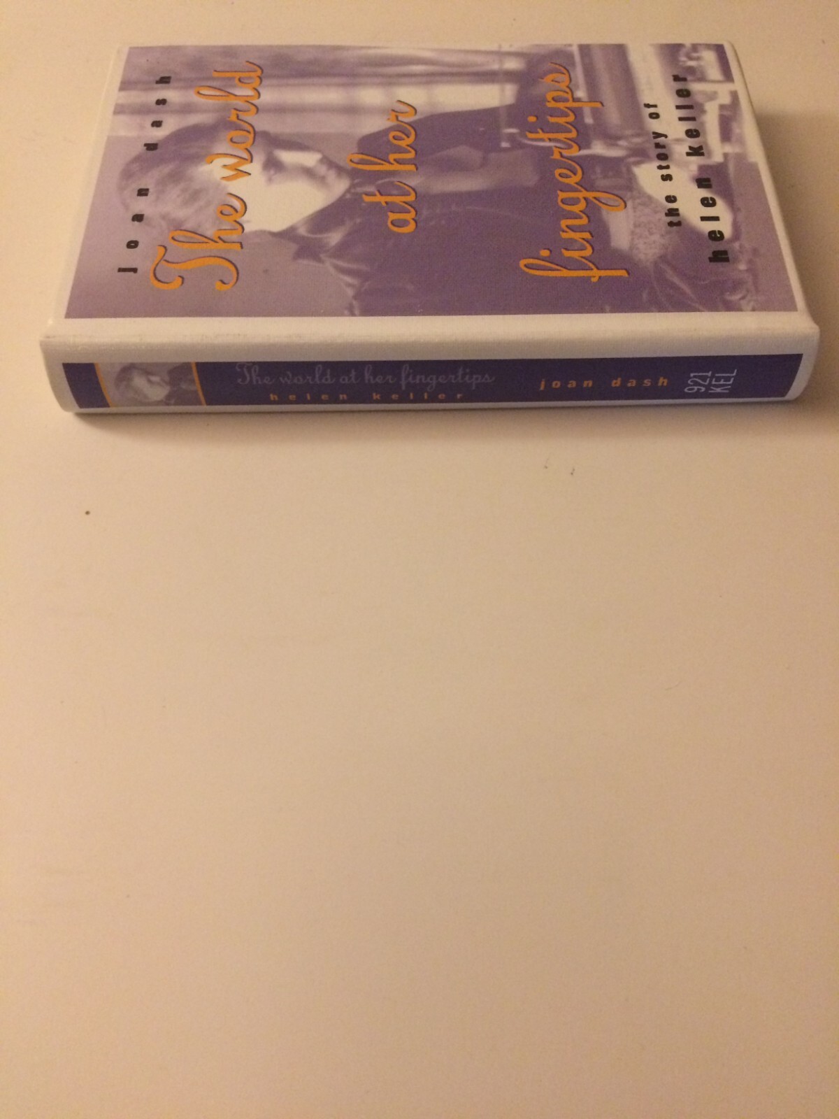 World at Her Fingertips: Story of Helen Keller by Joan Dash~USED 2002 Ex-Library