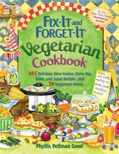 Fix It and Forget It Vegetarian Cookbook: 565 Delicious Slow-Cooker, Stov – GOOD