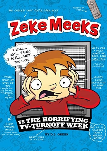 ZEKE MEEKS VS THE HORRIFYING TV-TURNOFF WEEK By D L Green & Josh Alves **Mint**