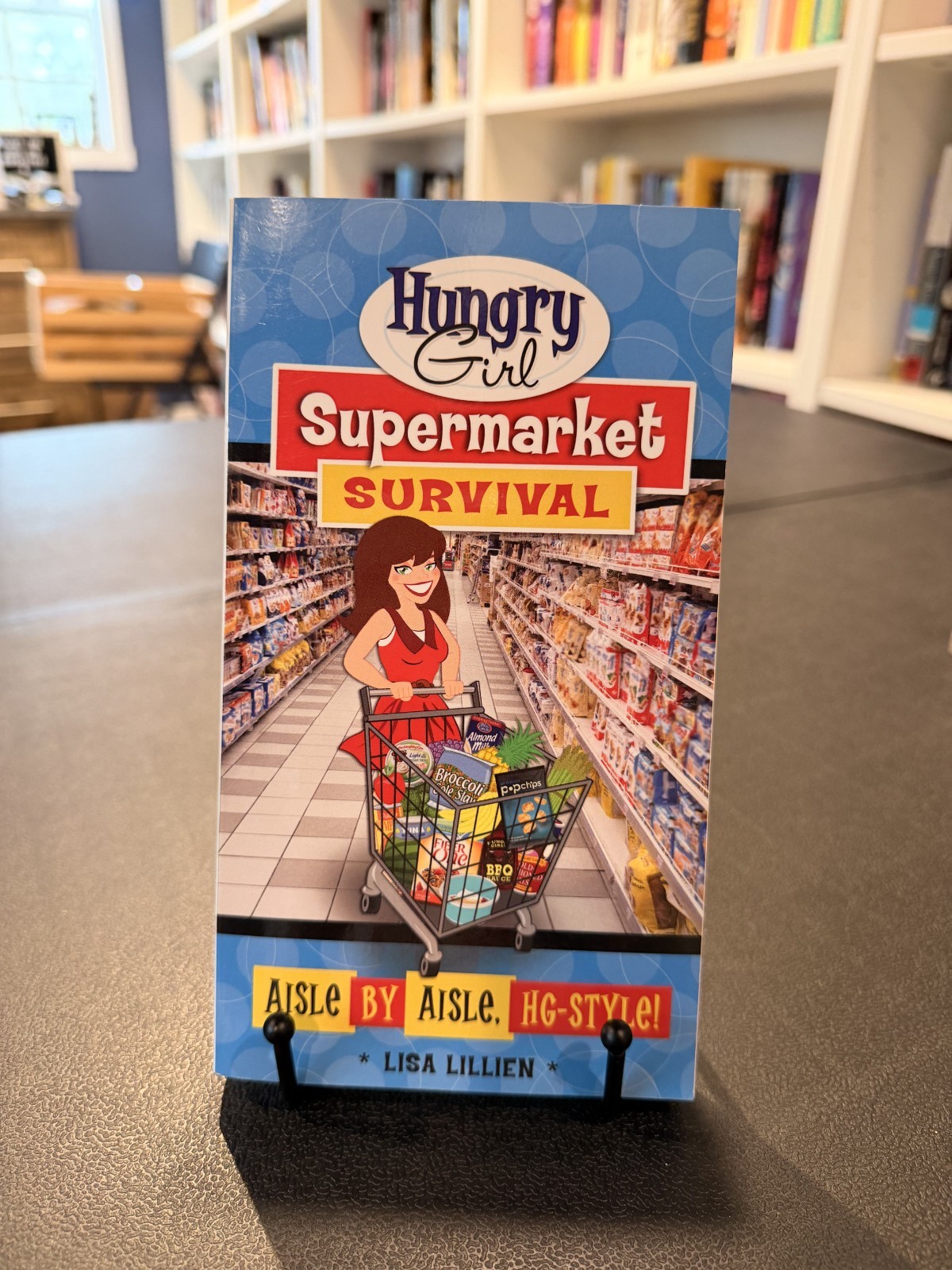 Hungry Girl Supermarket Survival : Aisle by Aisle, HG-Style! by Lisa Lillien…