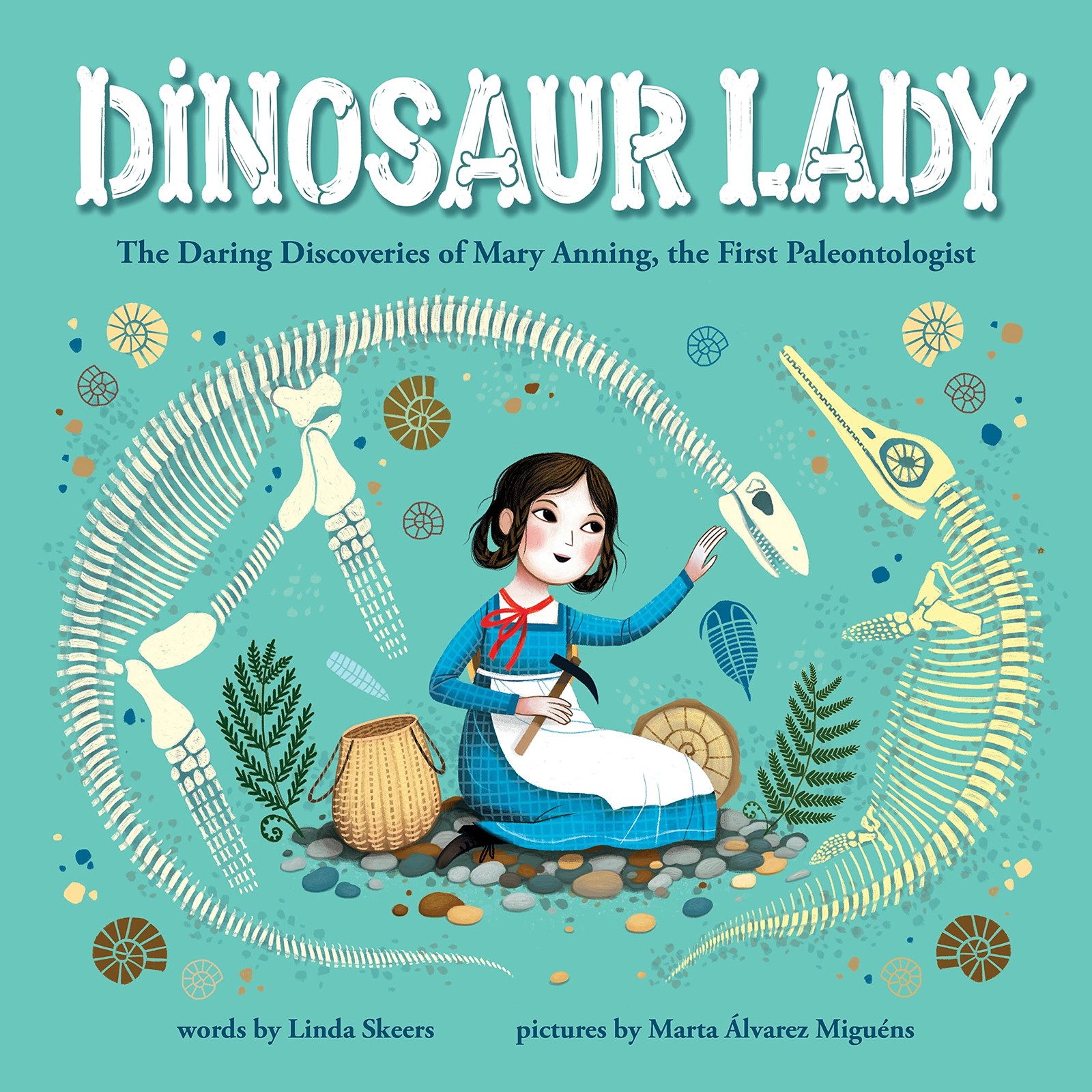 Dinosaur Lady: The Daring Discoveries of Mary A, Skeers, Skeers,=-
