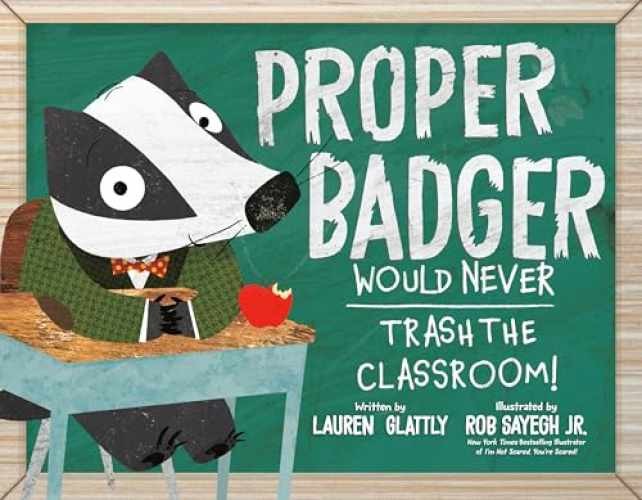 Proper Badger Would Never Trash the – Hardcover, by Glattly Lauren – New q