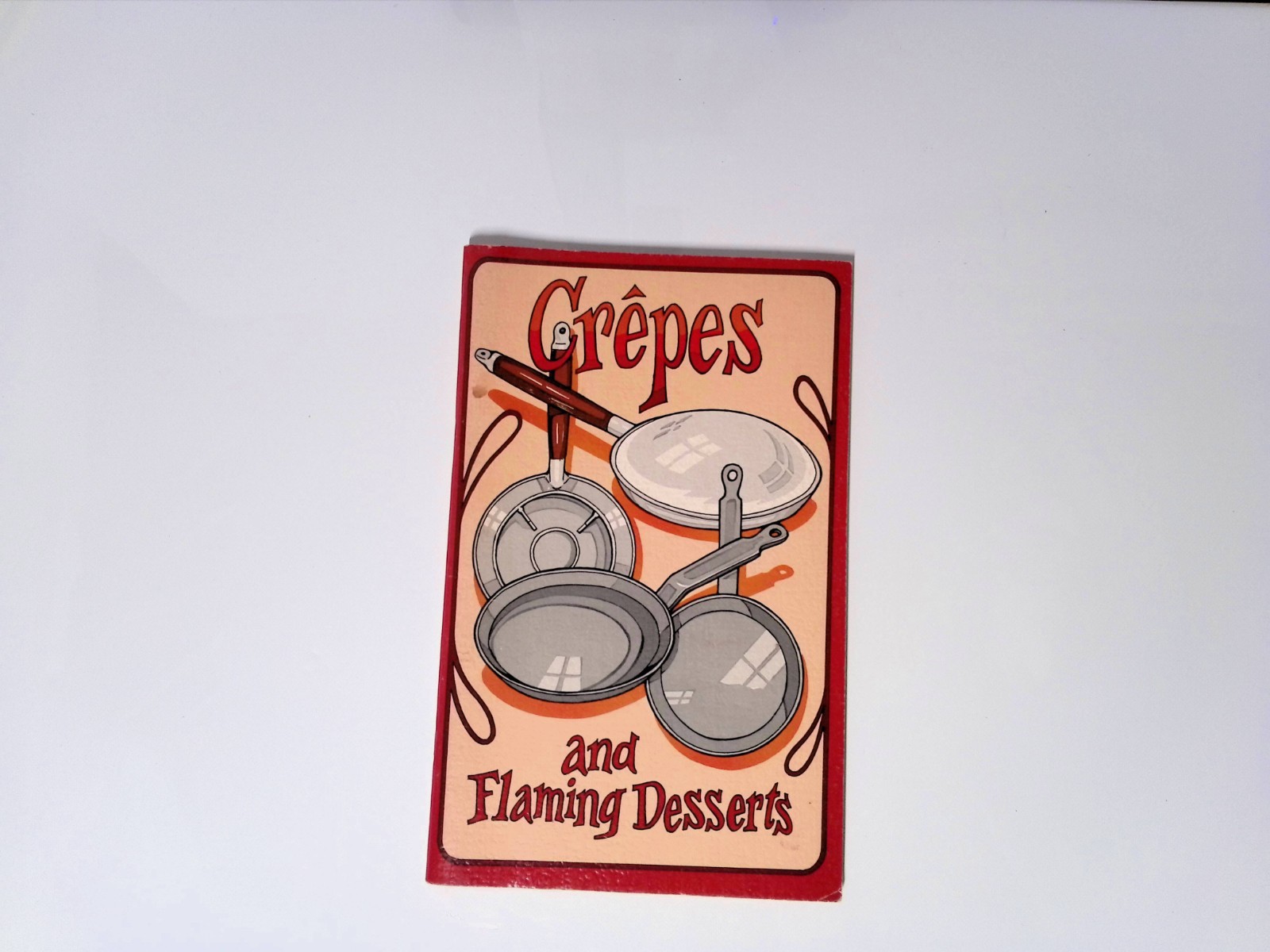 Crepes and Flaming Deserts Booklet Potpourri Press Irena Chalmers Recipes