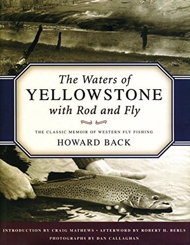 WATERS OF YELLOWSTONE WITH ROD AND FLY By Howard Back – Hardcover **Excellent**