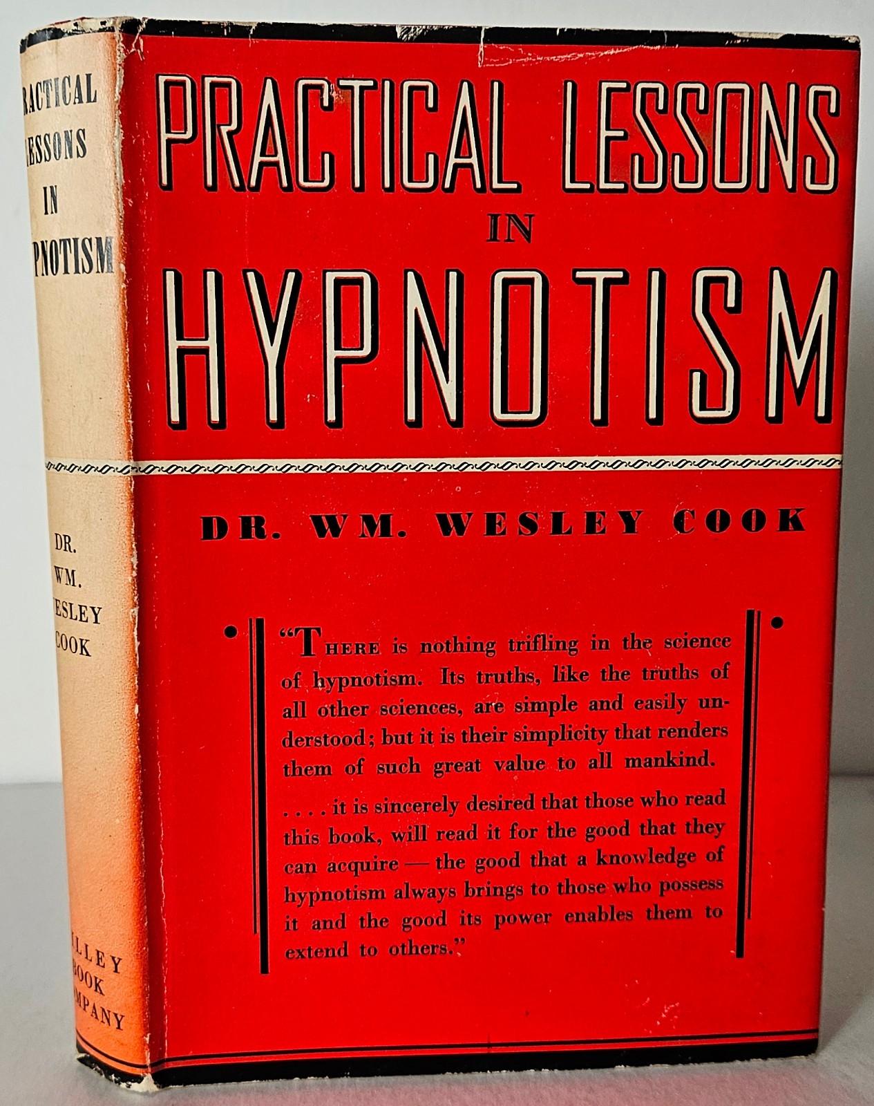 Practical Lessons in Hypnotism by Dr. Wm. Wesley Cook, Willey Book Company 1943