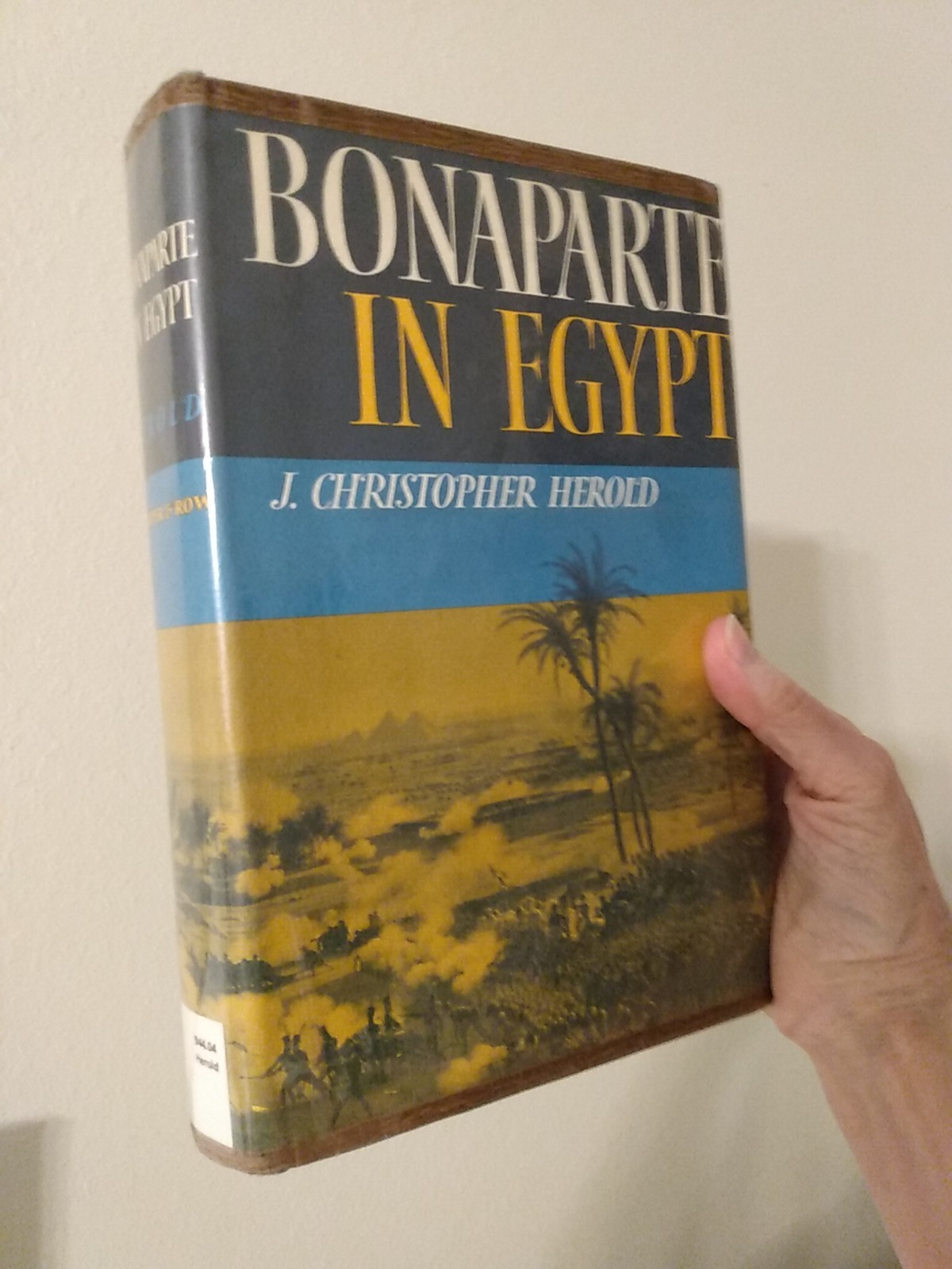 Bonaparte in Egypt Book by J. Christopher Herold 1962 1st Ed military history