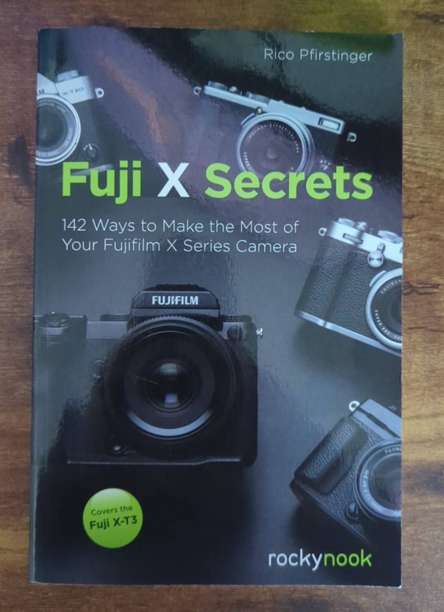 Fuji X Secrets: 130 Ways to Make the… by Rico Pfirstinger