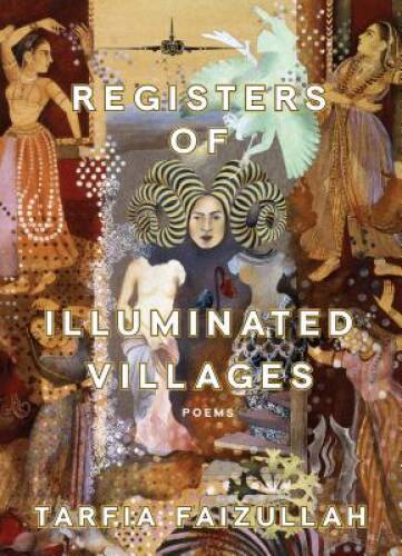 Registers of Illuminated Villages: Poems – Paperback By Faizullah, Tarfia – GOOD