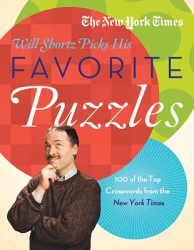 The New York Times Will Shortz Picks His Favorite Puzzles: 101 of th – VERY GOOD