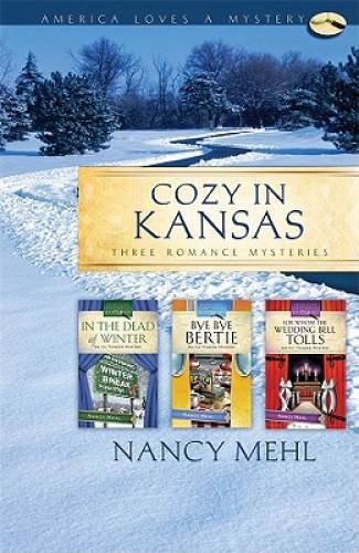 Cozy in Kansas: In the Dead of Winter/Bye, Bye Bertie/For Whom the Weddin – GOOD