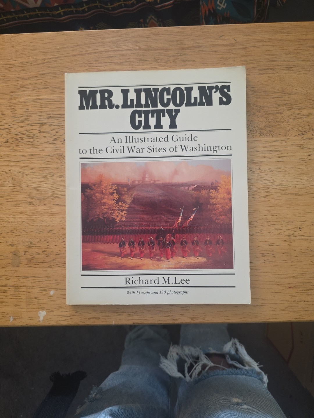 Mr. Lincoln’s City : An Illustrated Guide to the Civil War Sites of Washington