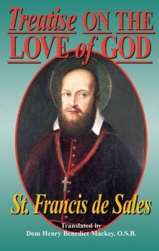 Treatise On the Love of God – Paperback By St. Francis de Sales – GOOD
