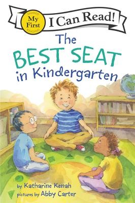 The Best Seat in Kindergarten (My First I Can Read) by Kenah, Katharine