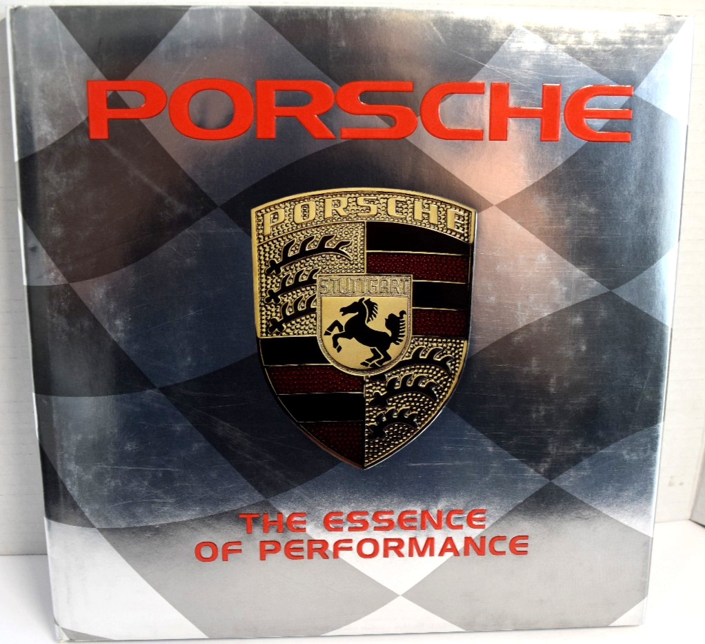 PORSCHE: The Essence of Performance – Book 914* 928* 911* 944* 924* *GOOD*