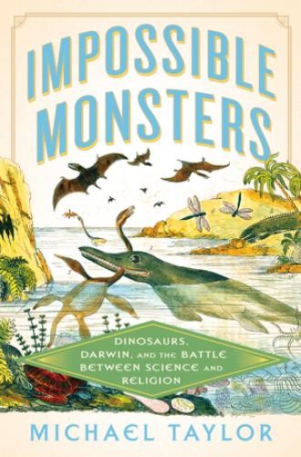 Michael Taylor Impossible Monsters (Hardback)