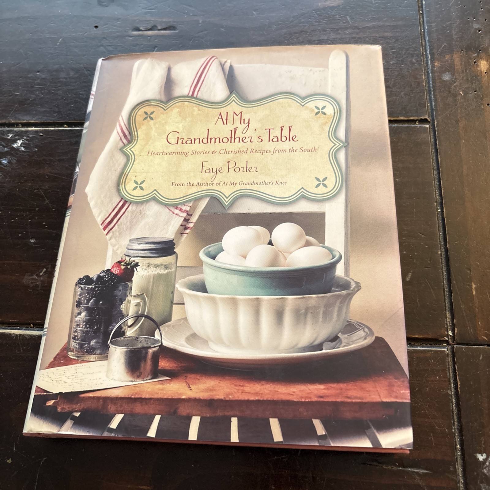 At My Grandmother’s Table : Heartwarming Stories and Cherished Recipes from the