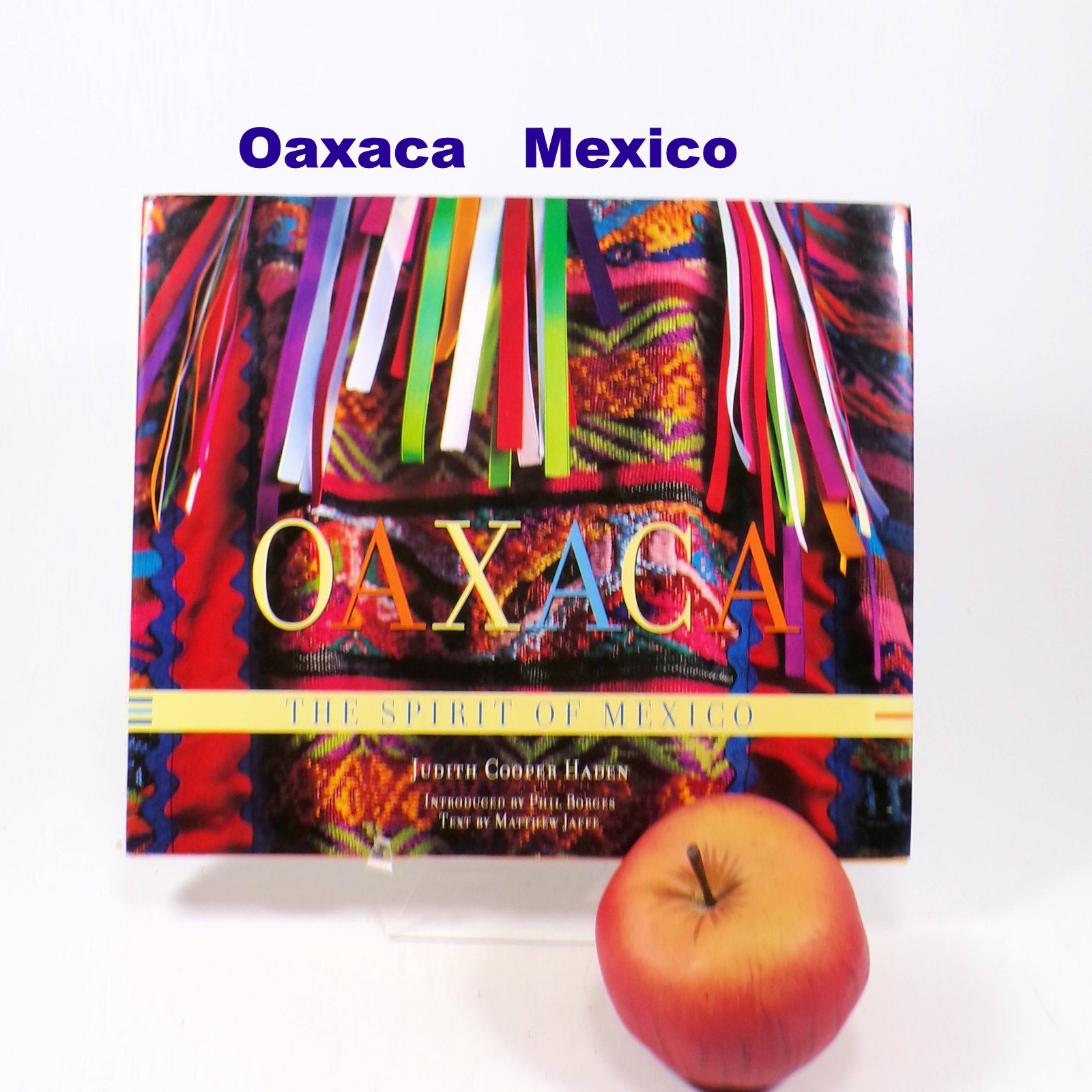 Judith Haden Oaxaca : The Spirit of Mexico Photos of Mexico Traditions People