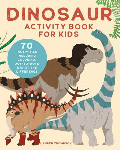 Dinosaur Activity Book for Kids: 70 Activities Including Coloring, Dot-to-Dots &