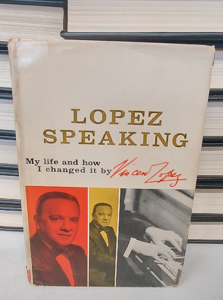 Lopez Speaking, Inscribed by Vincent Lopez To Judge Maurice Wahl 1st Ed. 1960
