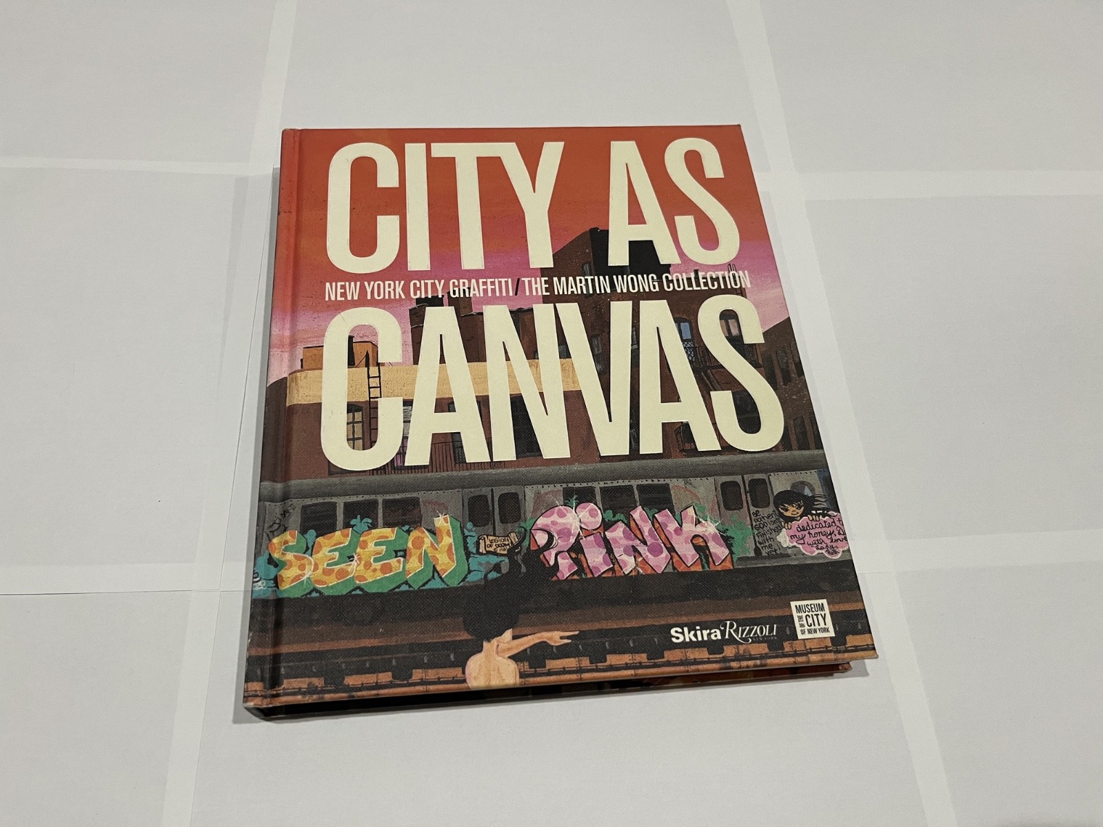 SIGNED City As Canvas: New York City Graffiti / The Martin Wong Collection