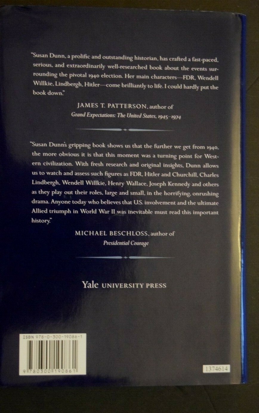 “1940: FDR, Willkie, Lindbergh, Hitler ….” by Susan Dunn, NEW, 415 Pages BRL#3