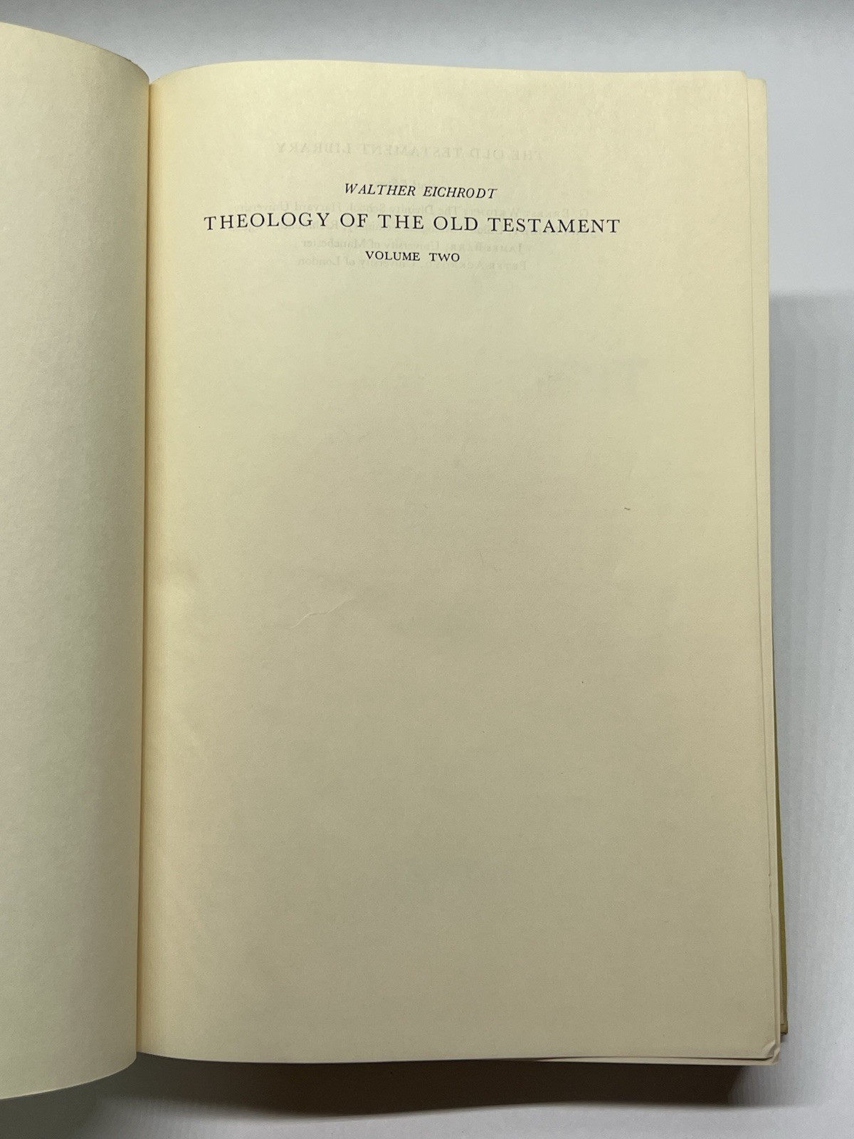 Theology of the Old Testament Volume 1 & 2 Eichrodt Westminster Press 1960’s
