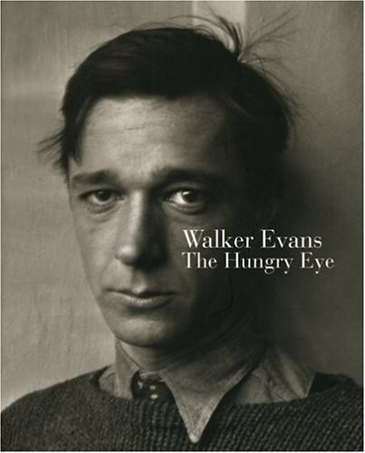 Walker Evans: The Hungry Eye, Hill, John T.