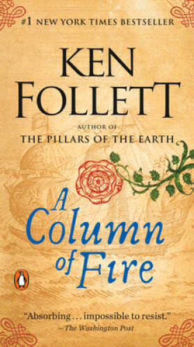 A Column of Fire: A Novel (Kingsbridge) – Paperback By Follett, Ken – VERY GOOD