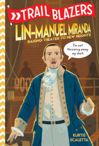 Trailblazers: Lin-Manuel Miranda: Raising Theater to New Heights – VERY GOOD