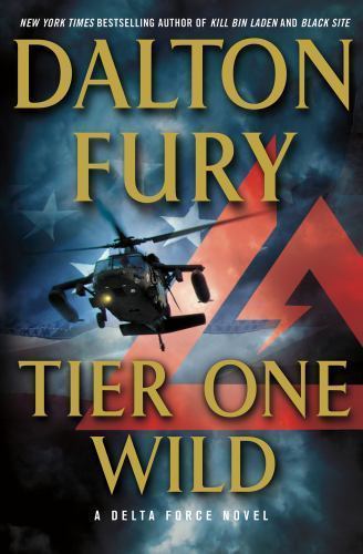 Tier One Wild: A Delta Force Novel – Hardcover By Fury, Dalton – GOOD