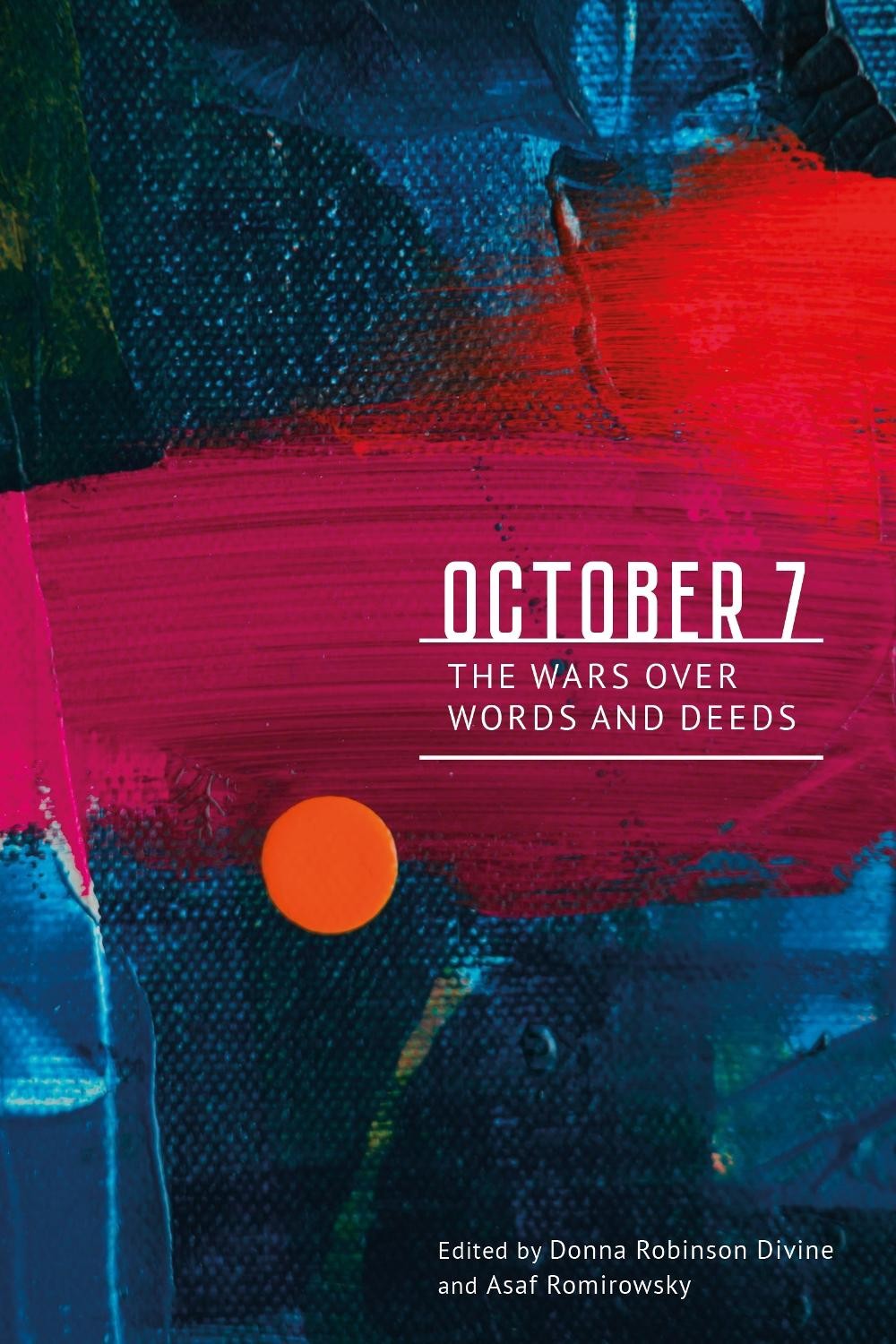 October 7: The Wars Over Words and Deeds by Asaf Romirowsky Hardcover Book