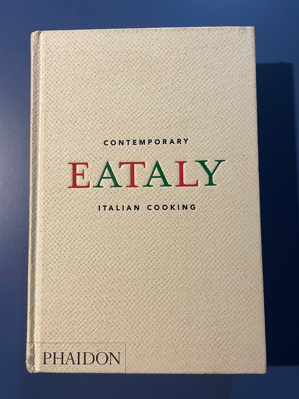 Eataly Contemporary Italian Cooking Cookbook 2016 Phaidon Hardcover