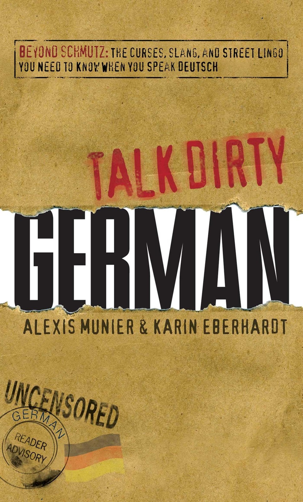 Talk Dirty German: Beyond Schmutz – The curses, slang, and street lingo you …