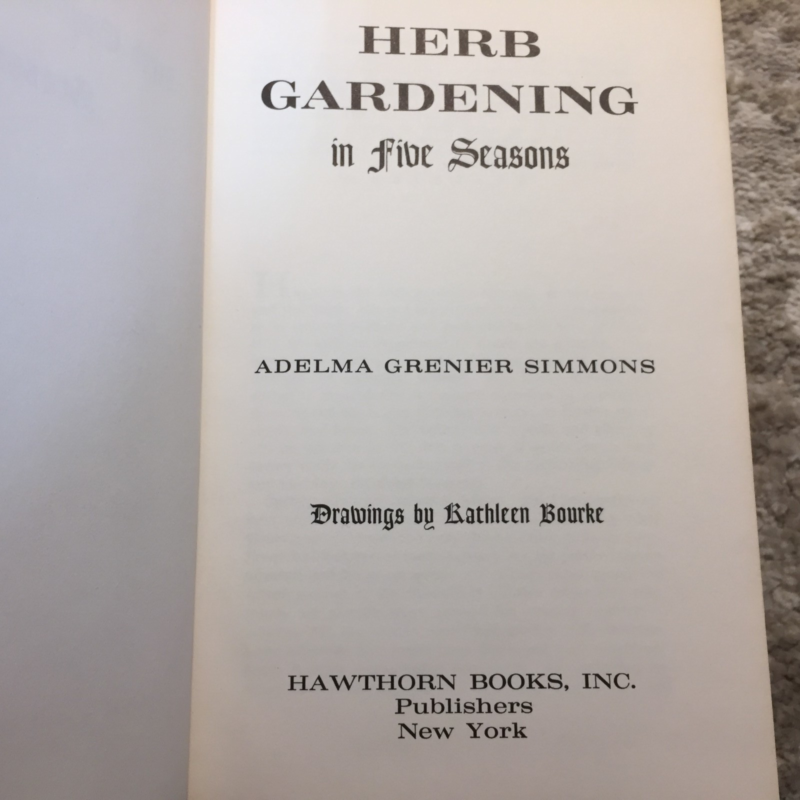 Herb Gardening In Five Seasons Adelma Grenier Simmons 1964 Hawthorn Books Garden