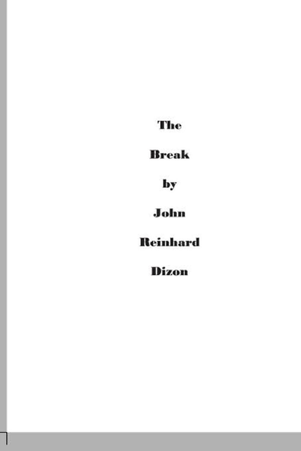 The Break by John Reinhard Dizon Paperback Book