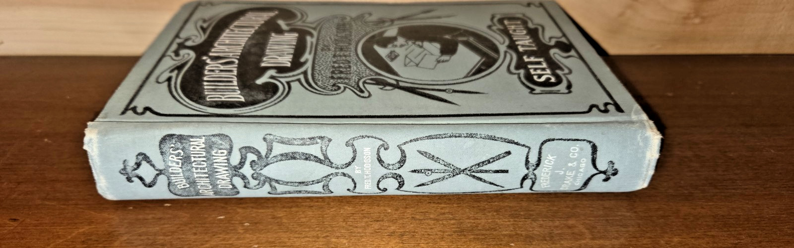 ANTIQUE 1904 EDITION BUILDER’S ARCHITECTURAL DRAWING SELF TAUGHT BY FRED HODGSON