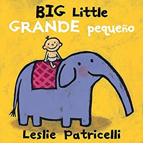 Big Little / Grande Pequeño : a Playful Bilingual Spanish-English