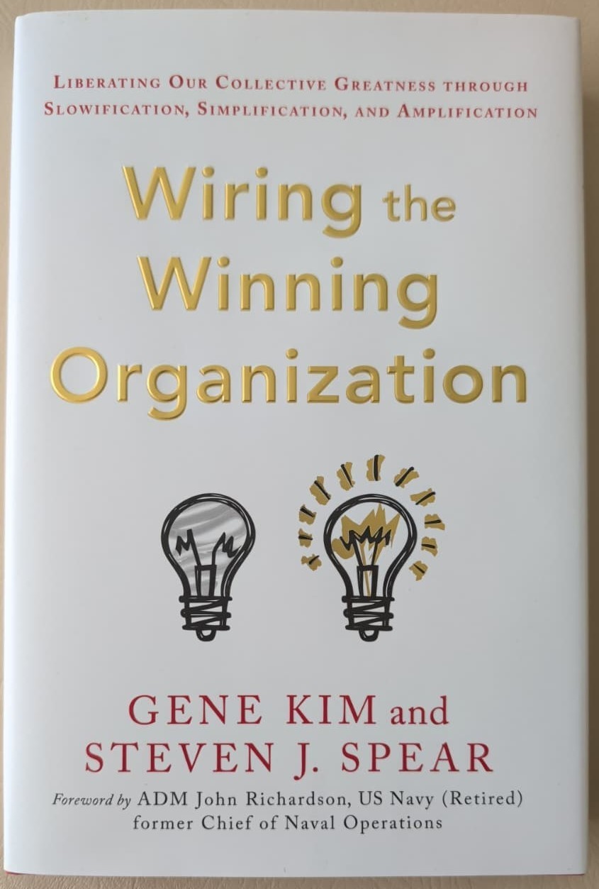 Wiring The Winning Organization, By Gene Kim & Steven Spear 2023 1st Edition
