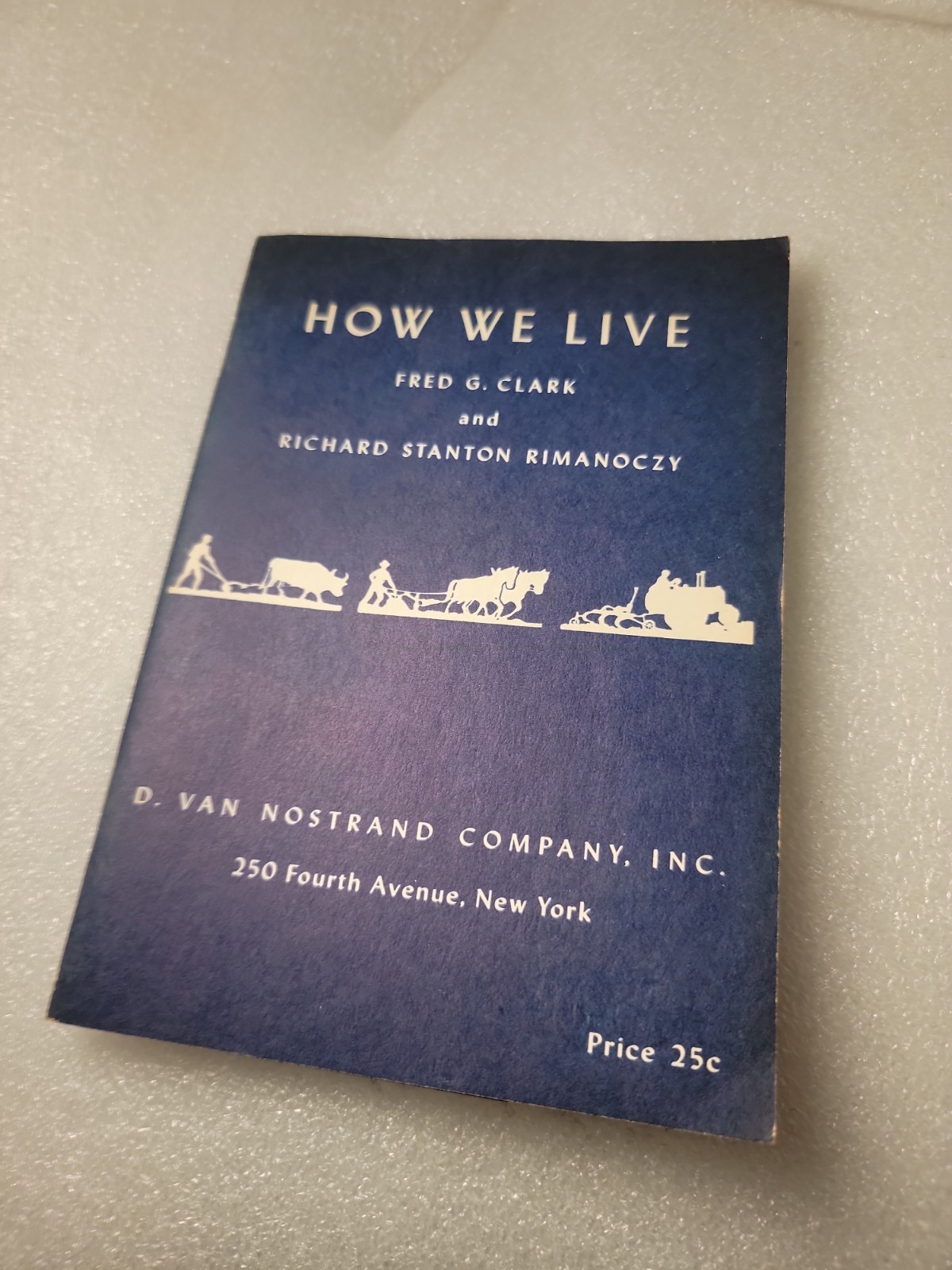 1949 HOW WE LIVE A SIMPLE DISSECTION OF THE ECONOMIC BODY FRED CLARK