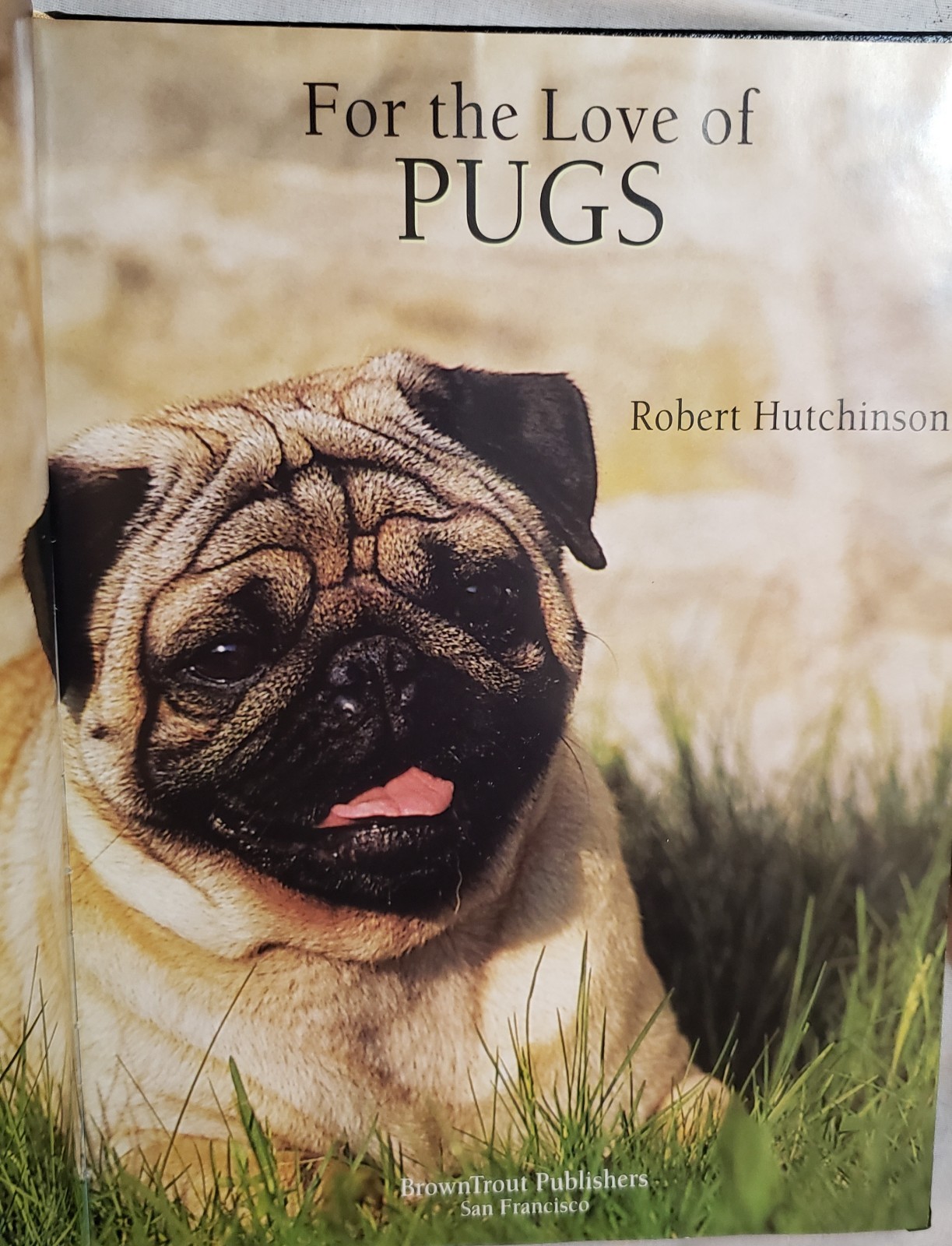 For the Love of Pugs by Robert Hutchinson 1998 Illus Brown Trout Pub Ribbon HC