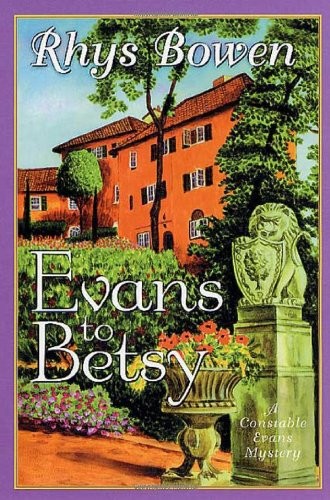 Evans to Betsy (Constable Evans Mysteries) By Rhys Bowen
